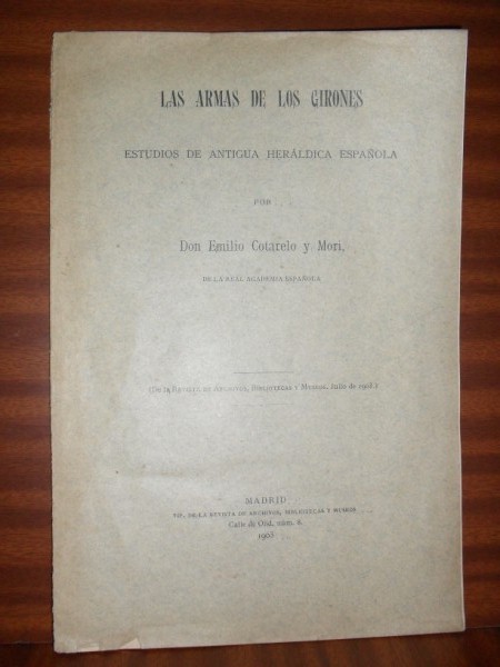 LAS ARMAS DE LOS GIRONES. Estudios de Antigua Herldica Espaola. (De la Revista de Archivos, Bibliotecas y Museos. Julio de 1903)